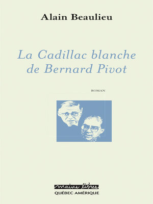 cover image of La Cadillac blanche de Bernard Pivot